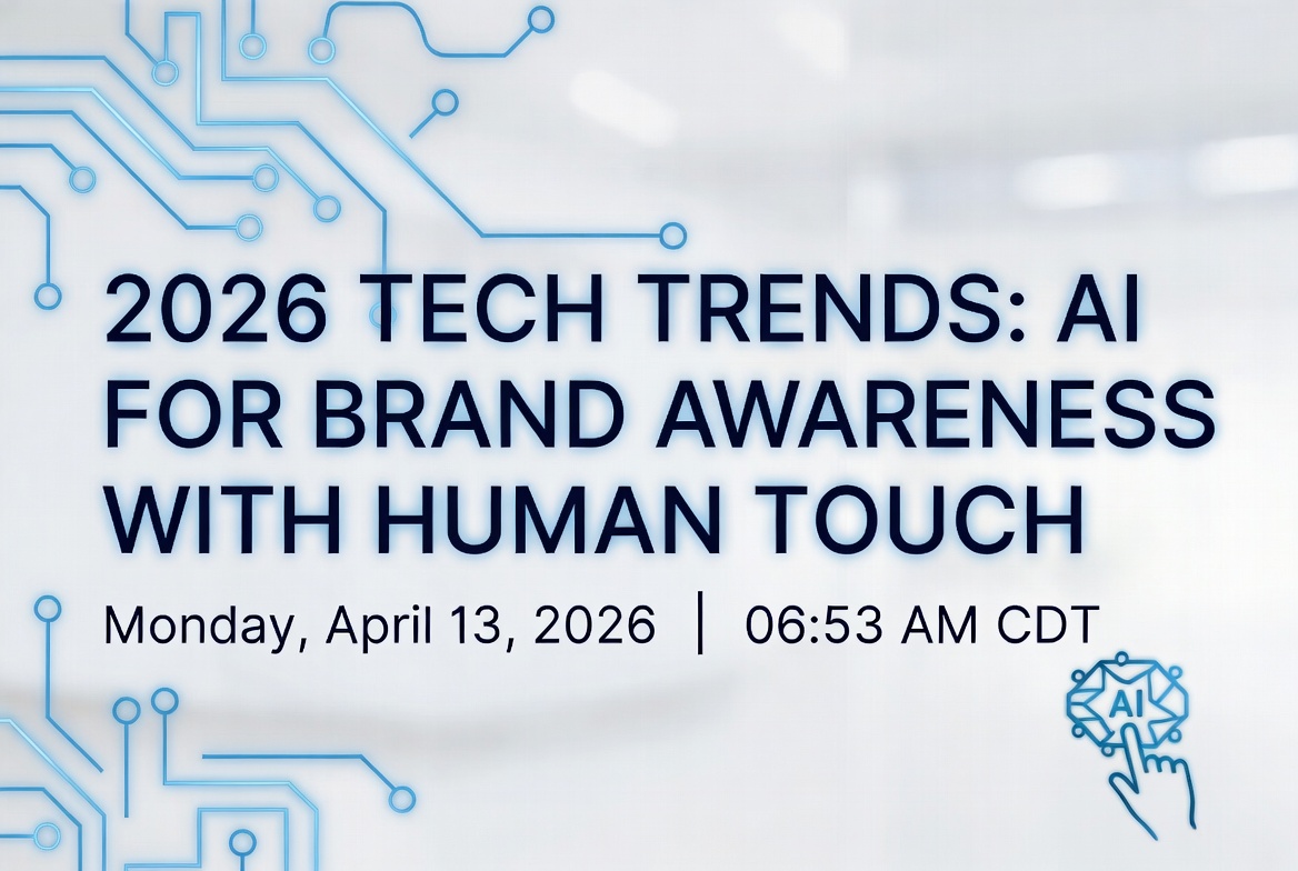2026 Tech Trends: AI for Brand Awareness with Human Touch