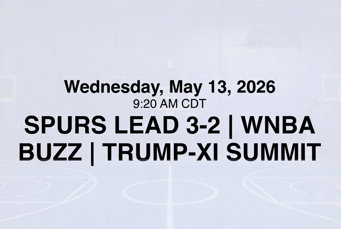 Spurs Dominate to Take 3-2 Playoff Lead, WNBA Delivers Buzzer-Beater Drama, Trump Arrives in Beijing for High-Stakes Xi Summit