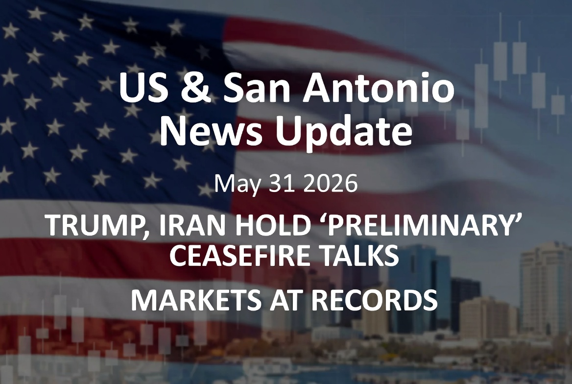 Trump Weighs Iran Ceasefire Extension as US Markets Hit Records; San Antonio Focuses on Community Safety & Local Updates