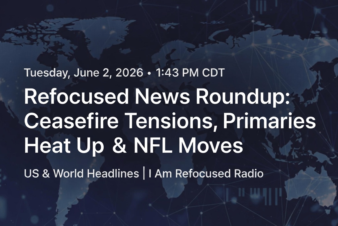 Ceasefire Tensions, Primaries Heat Up & NFL Moves
