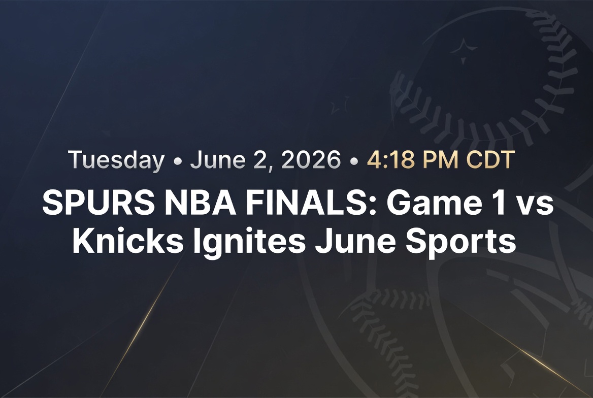 Spurs NBA Finals Showdown Ignites June: Game 1 vs. Knicks Set for Wednesday as MLB Midseason Surge Begins