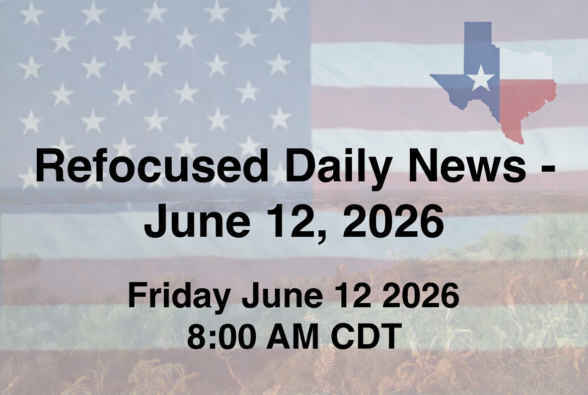 Refocused Daily News Update – Friday, June 12, 2026