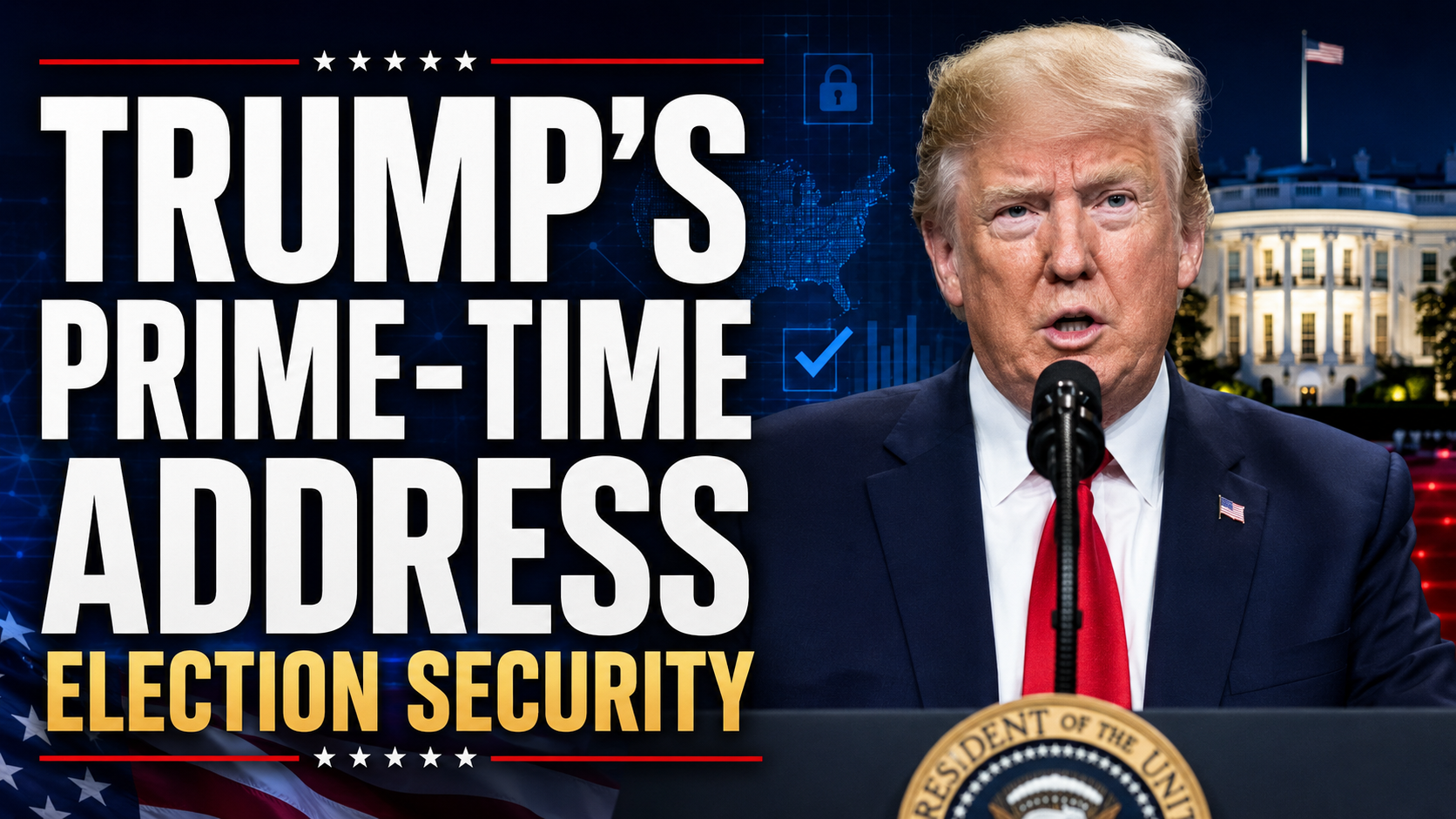Trump Uses Prime-Time Address to Renew Election-Security Push and Release Declassified Records