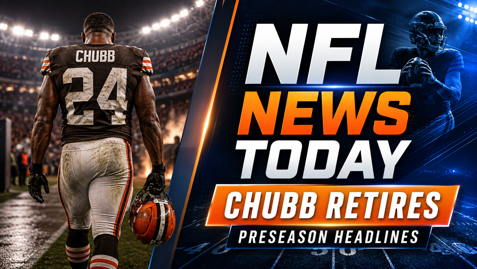 NFL News Today: Nick Chubb Retires, Injuries Hit Seattle and Preseason Week 2 Takes Center Stage
