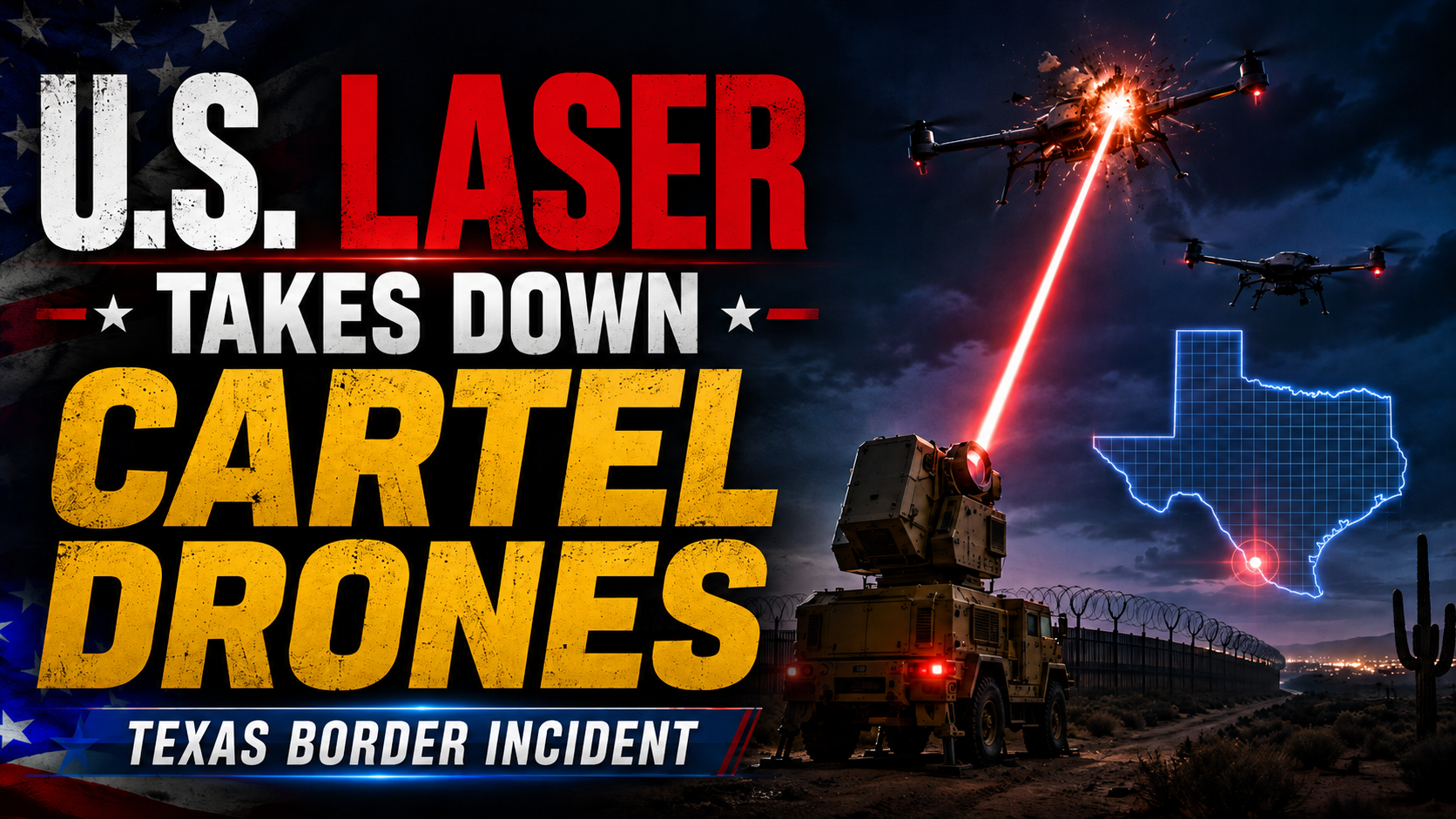 U.S. Military Uses High-Energy Laser to Shoot Down Three Cartel-Linked Drones Near Texas Border