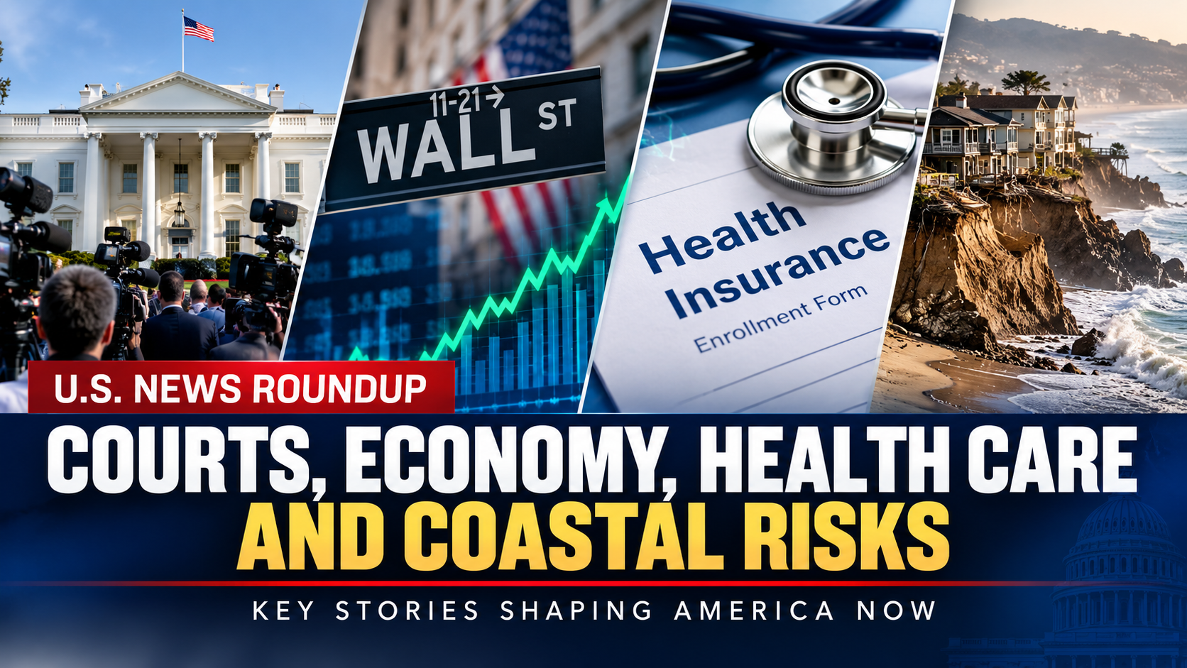 U.S. News Briefing: Courts, Economy, Health Care and Coastal Risks Shape the National Agenda